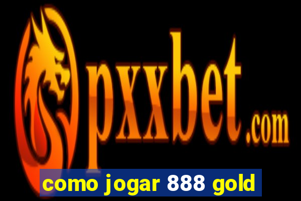 como jogar 888 gold